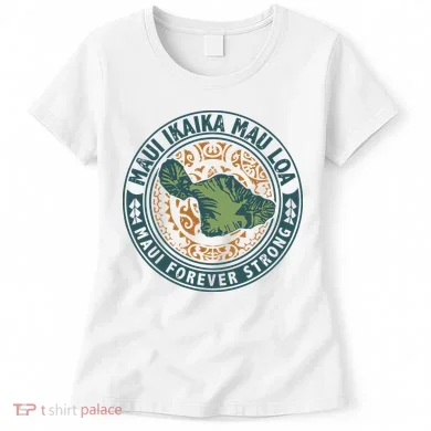 Maui Forever Strong Women's T-Shirt