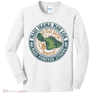 Maui Forever Strong Kids Long Sleeve Shirt