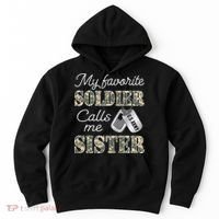 My Favorite Soldier Calls Me Sister Proud Army Sister Hoodie thumb 0