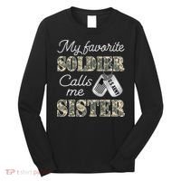 My Favorite Soldier Calls Me Sister Proud Army Sister Long Sleeve Shirt thumb 0