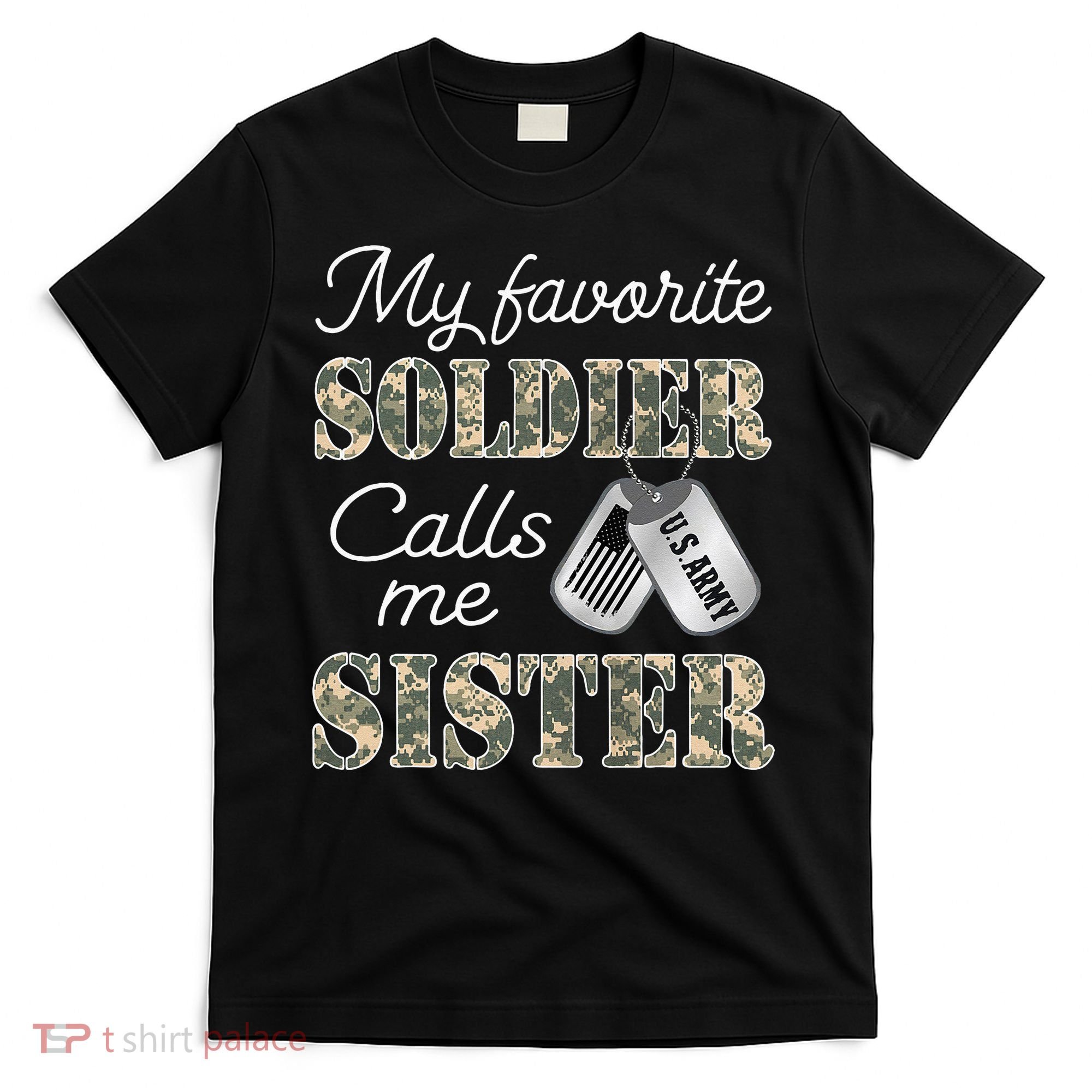 My Favorite Soldier Calls Me Sister Proud Army Sister T-Shirt