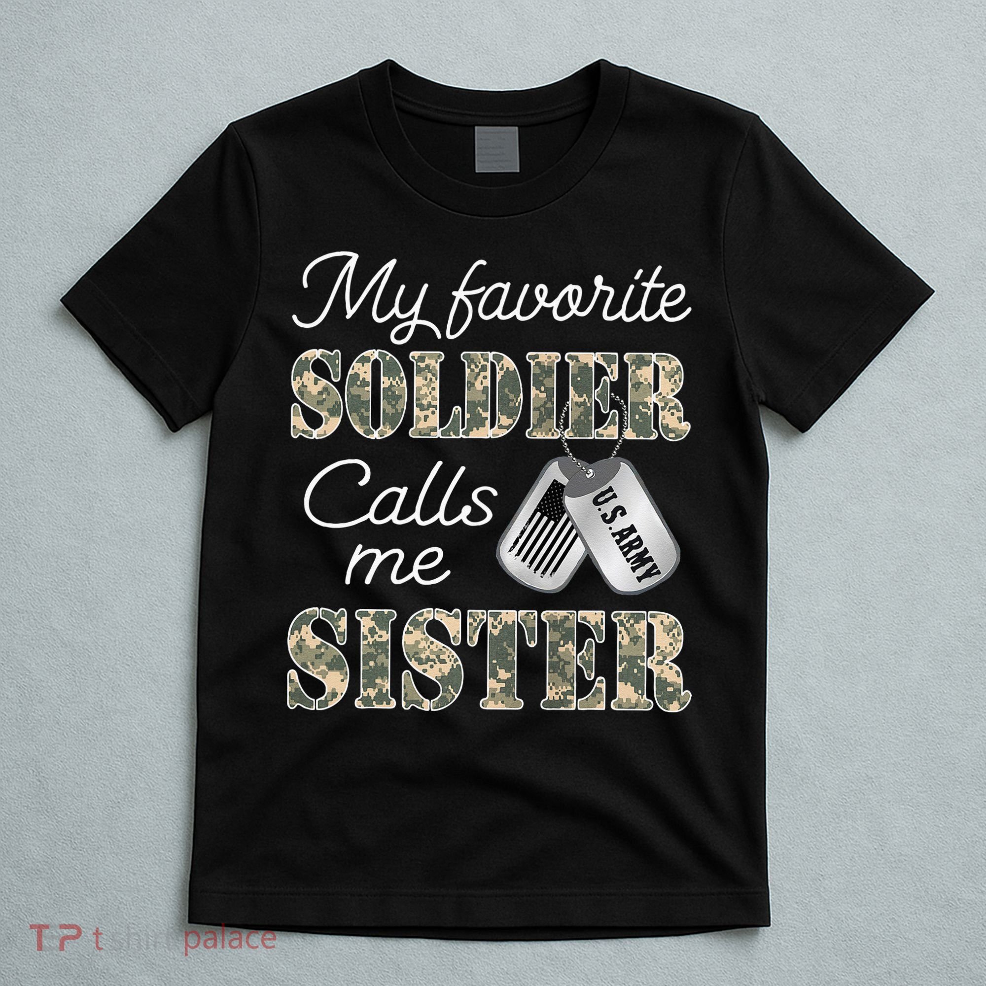 My Favorite Soldier Calls Me Sister Proud Army Sister T-Shirt