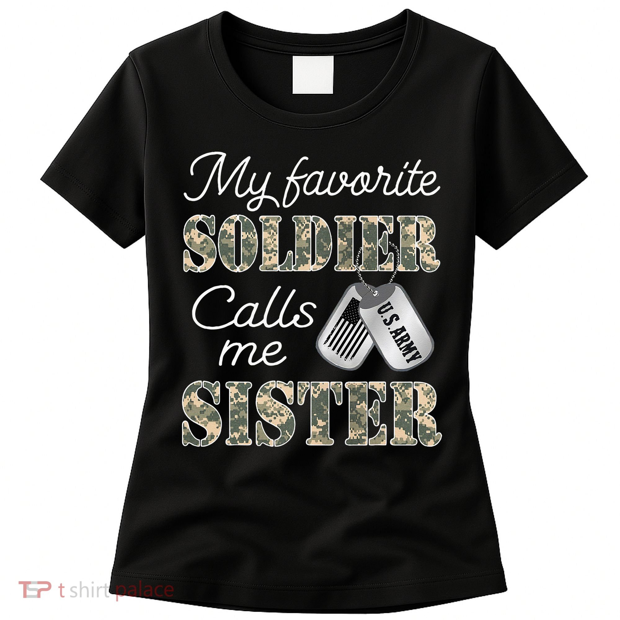 My Favorite Soldier Calls Me Sister Proud Army Sister Women's T-Shirt