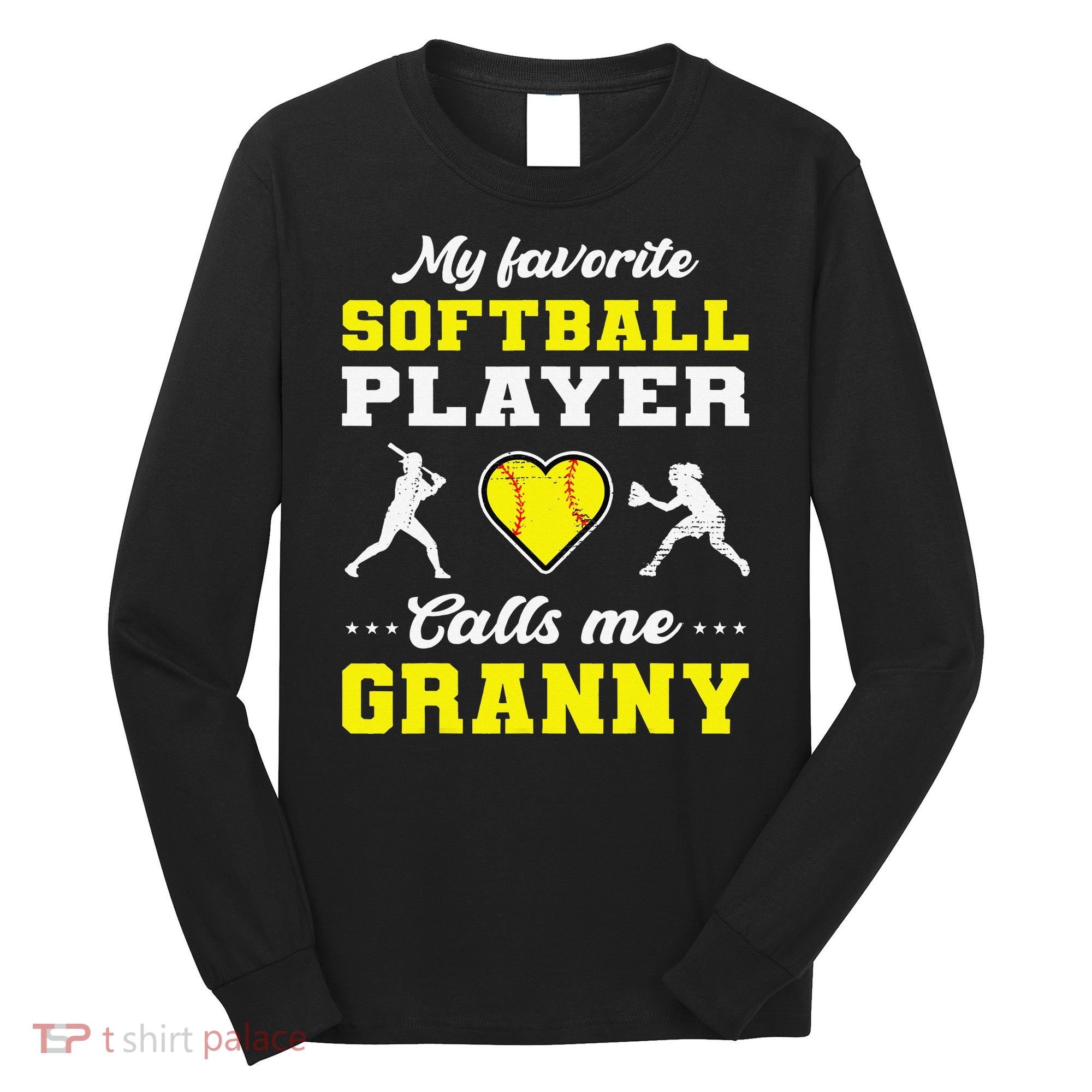 My Favorite Softball Player Calls Me Granny Mother's Day Long Sleeve Shirt