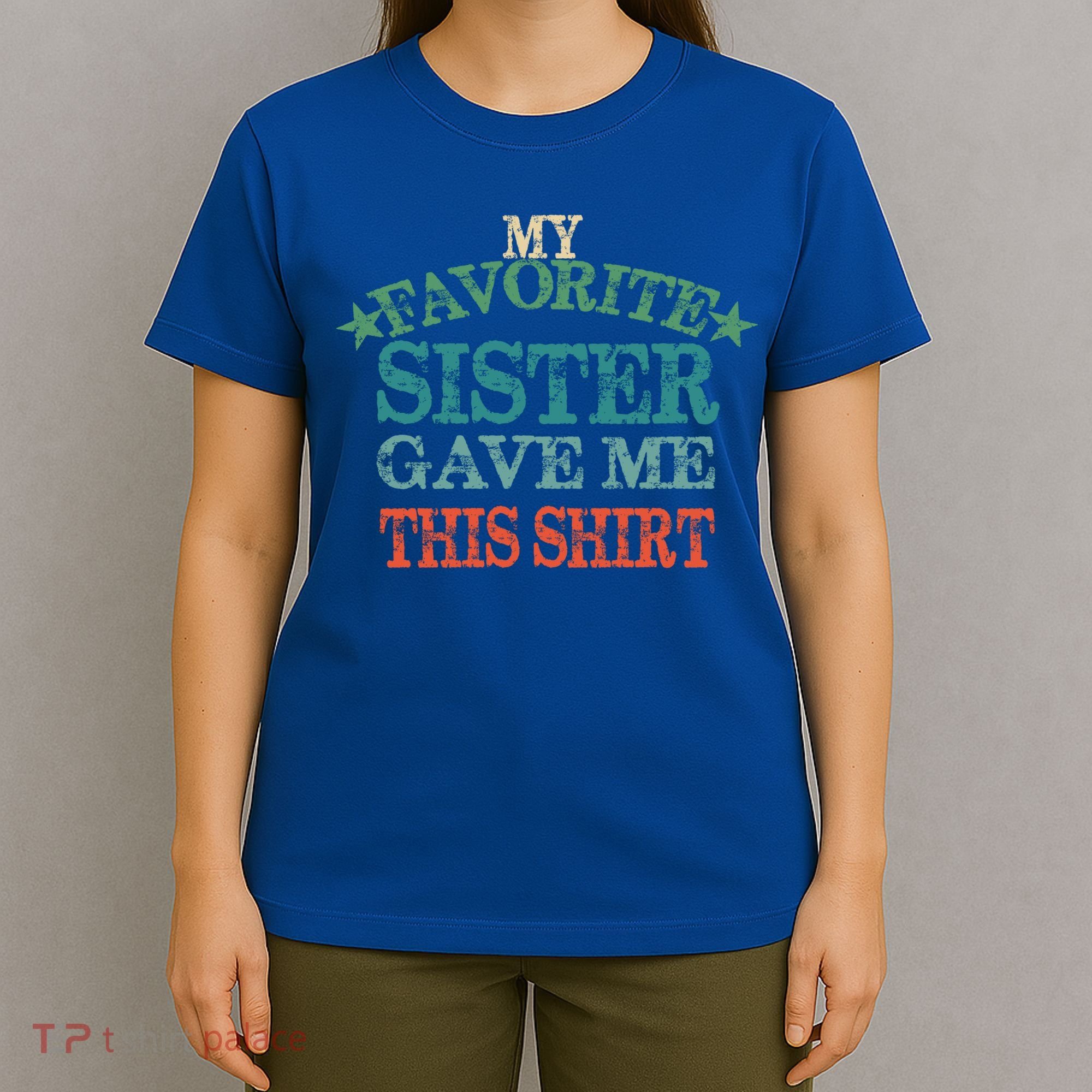 My Favorite Sister Gave Me This Cool Gift Vintage Sisters Gift T-Shirt