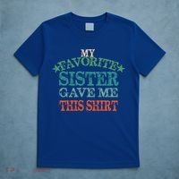 My Favorite Sister Gave Me This Cool Gift Vintage Sisters Gift T-Shirt thumb 5