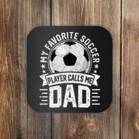 My Favorite Soccer Player Calls Me Dad FatherS Day Daddy Coaster thumb 0