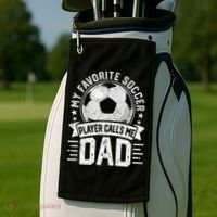 My Favorite Soccer Player Calls Me Dad FatherS Day Daddy Golf Towel thumb 2