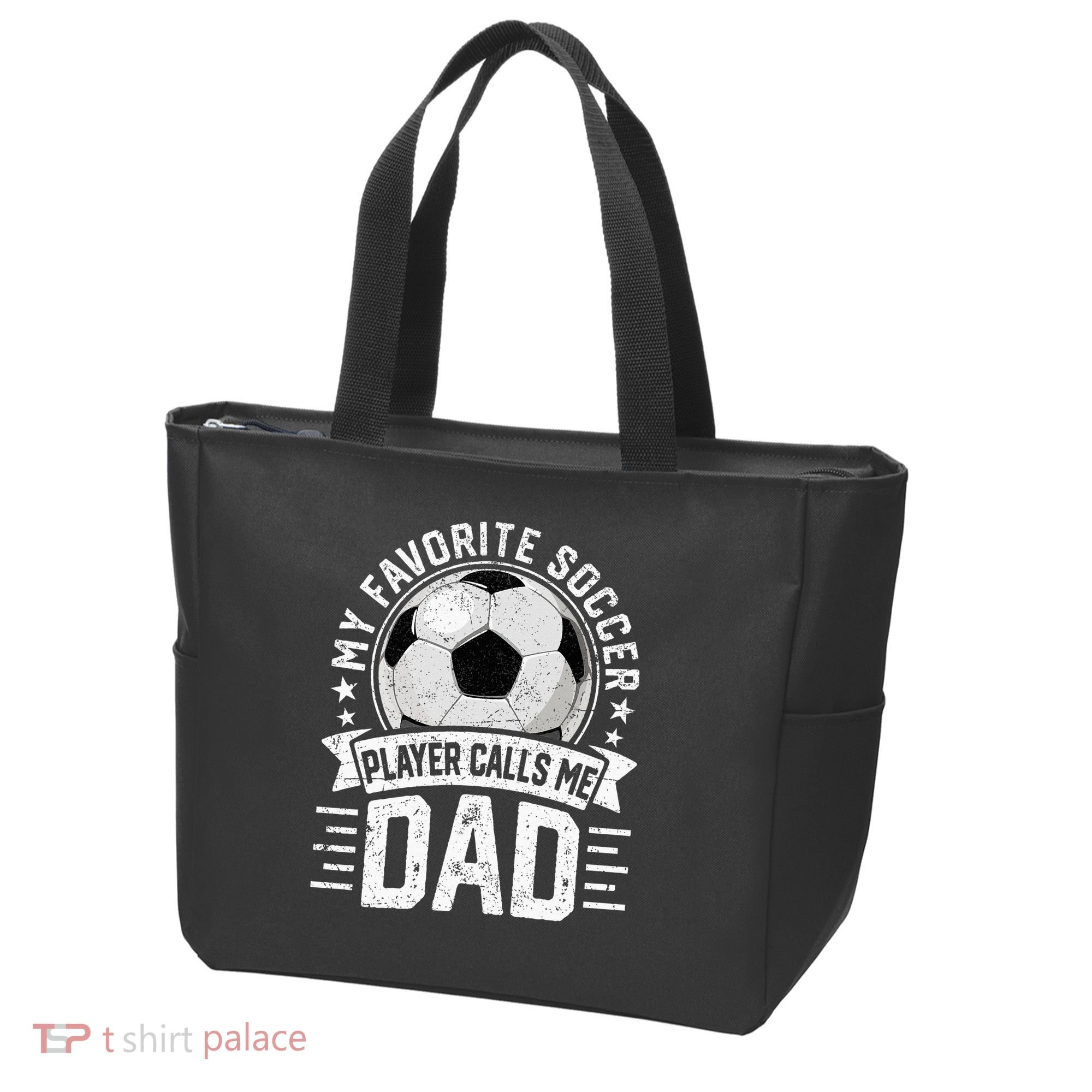 My Favorite Soccer Player Calls Me Dad FatherS Day Daddy Tote Bag