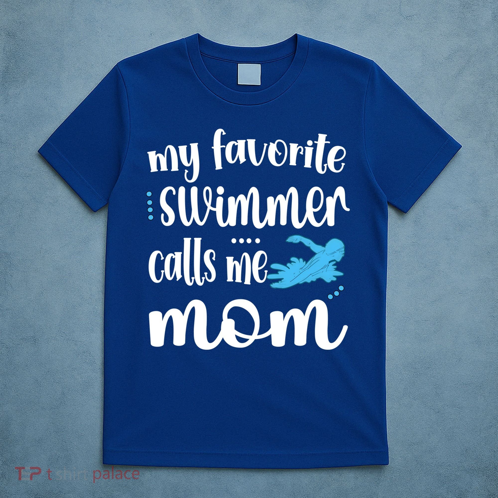 My Favorite Swimmer Calls Me Swim Mom Swimming Mama Gift T-Shirt