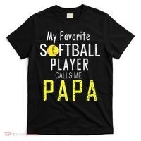 My Favorite Softball Player Calls Me Papa Father's Day Gift T-Shirt thumb 0