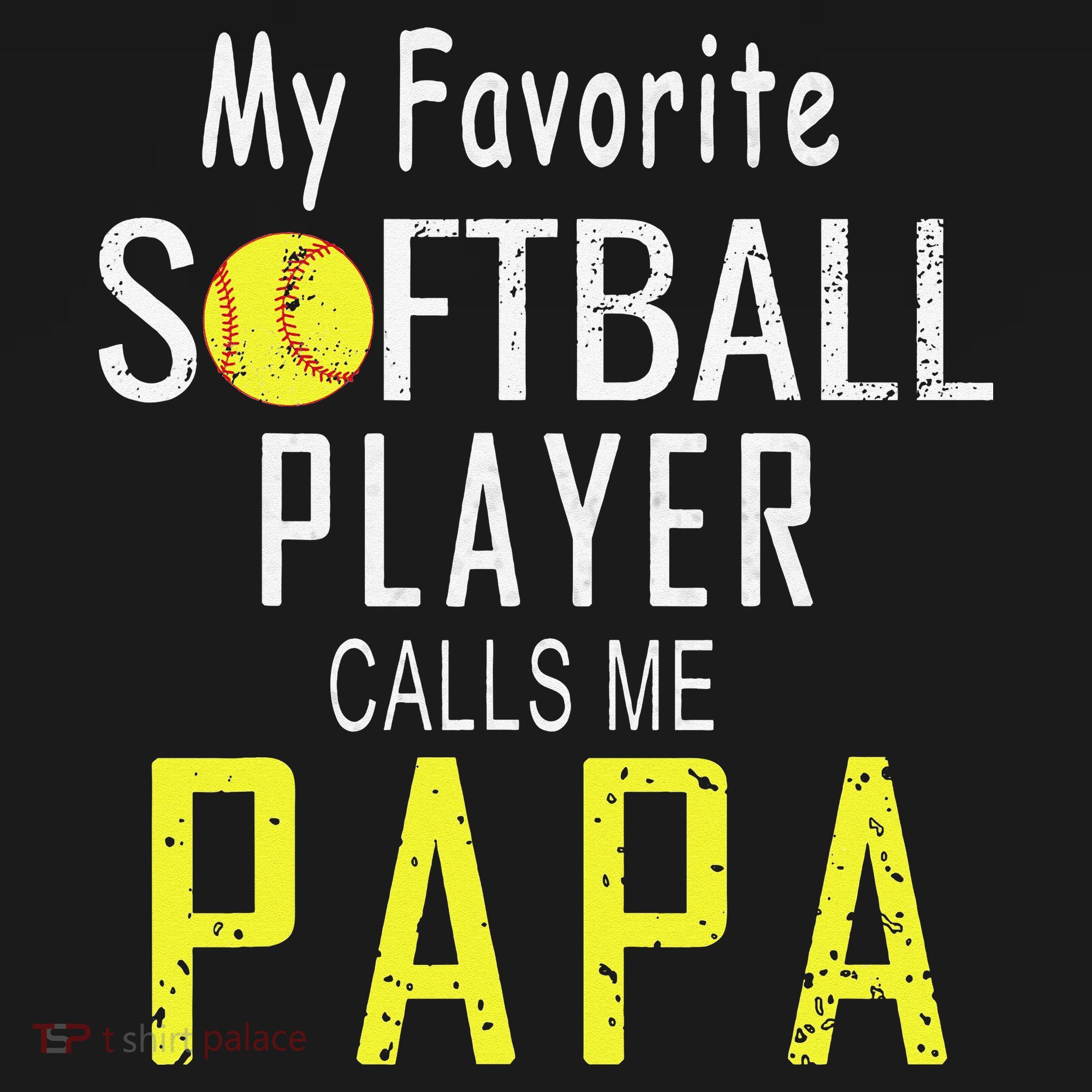 My Favorite Softball Player Calls Me Papa Father's Day Gift T-Shirt