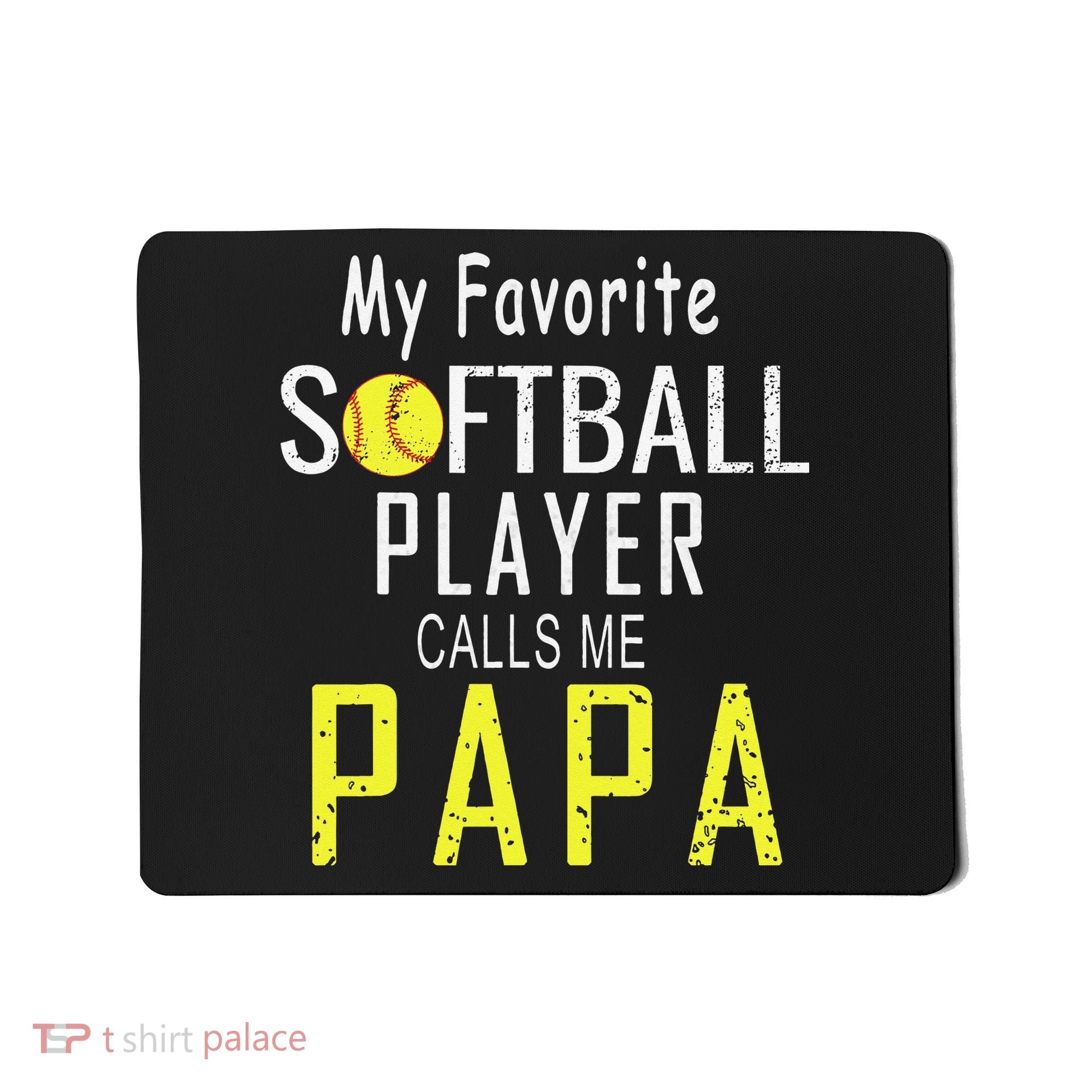 My Favorite Softball Player Calls Me Papa Father's Day Gift Mousepad
