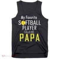 My Favorite Softball Player Calls Me Papa Father's Day Gift Tank Top thumb 0