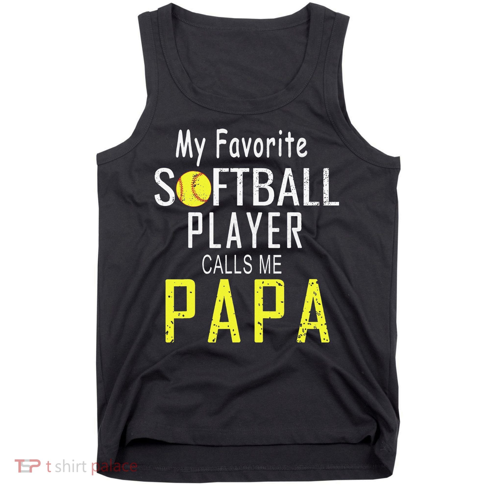 My Favorite Softball Player Calls Me Papa Father's Day Gift Tank Top