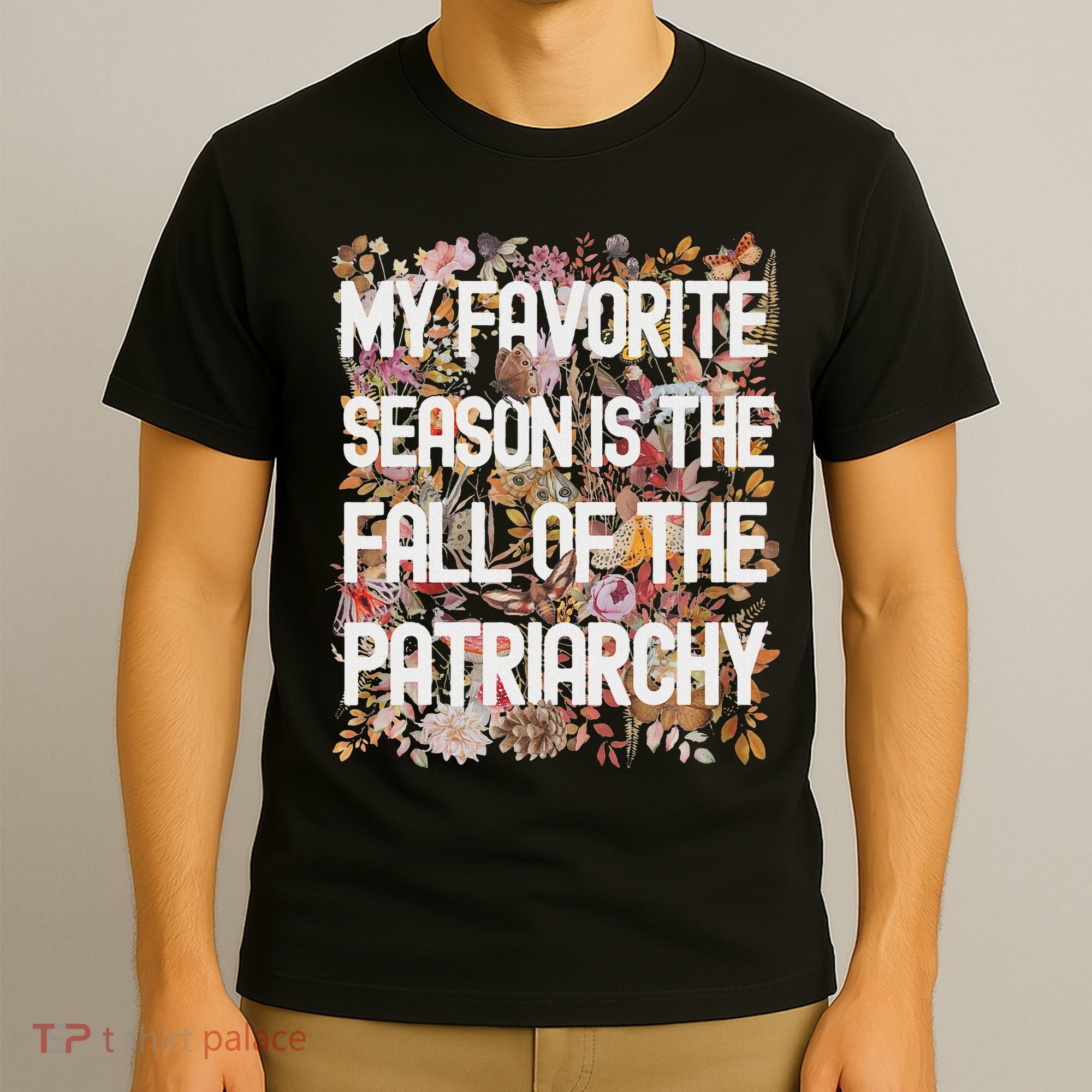 My Favorite Season Is The Fall Of The Patriarchy Autumn T-Shirt