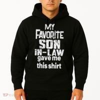 My Favorite Son In Law Gave Me This Hoodie thumb 2
