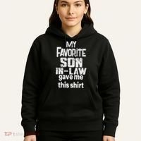 My Favorite Son In Law Gave Me This Hoodie thumb 5