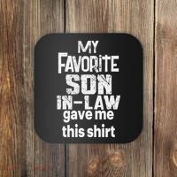 My Favorite Son In Law Gave Me This Coaster thumb 0