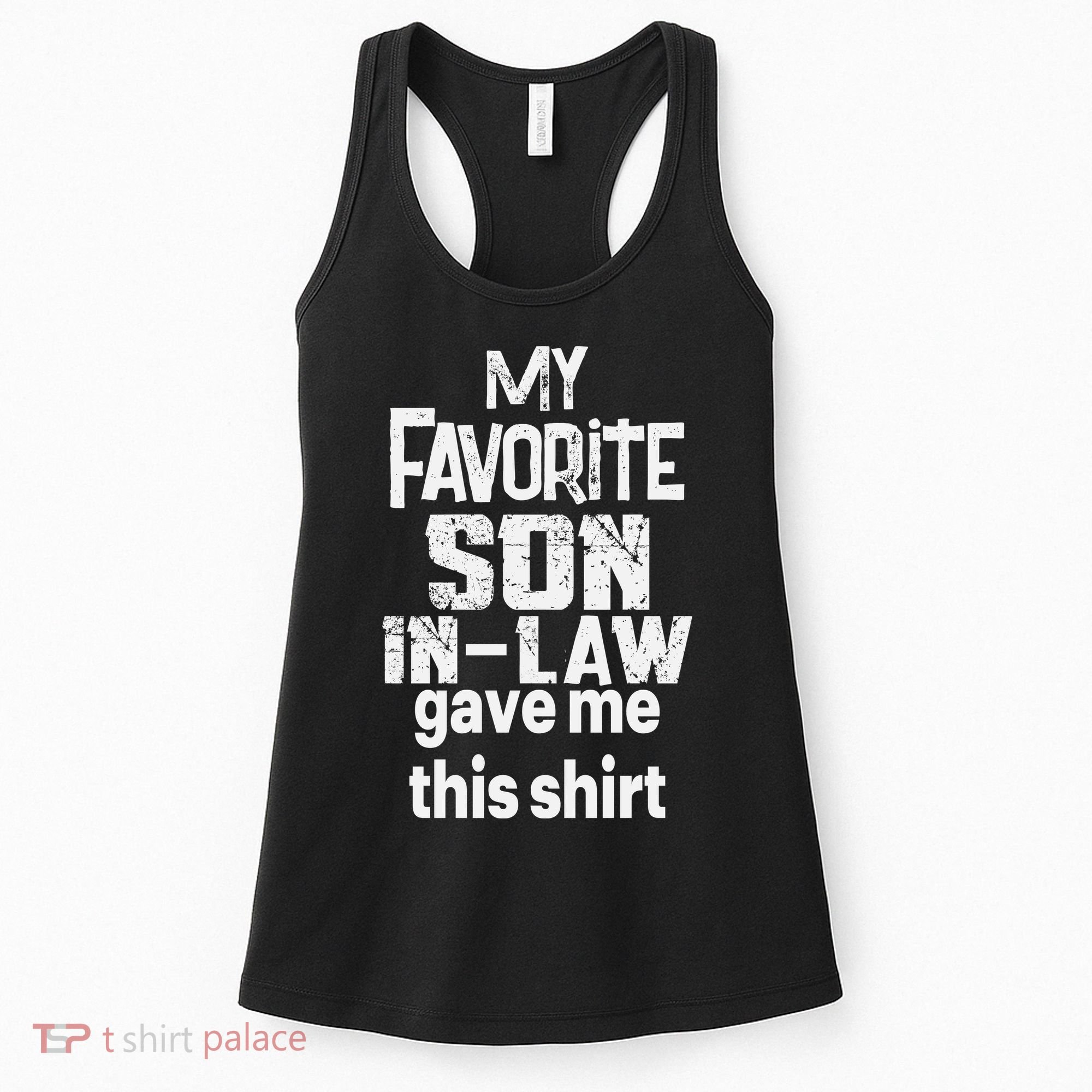 My Favorite Son In Law Gave Me This Women's Tank Top