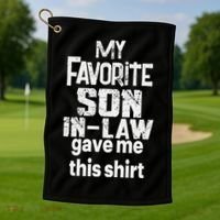 My Favorite Son In Law Gave Me This Golf Towel thumb 1
