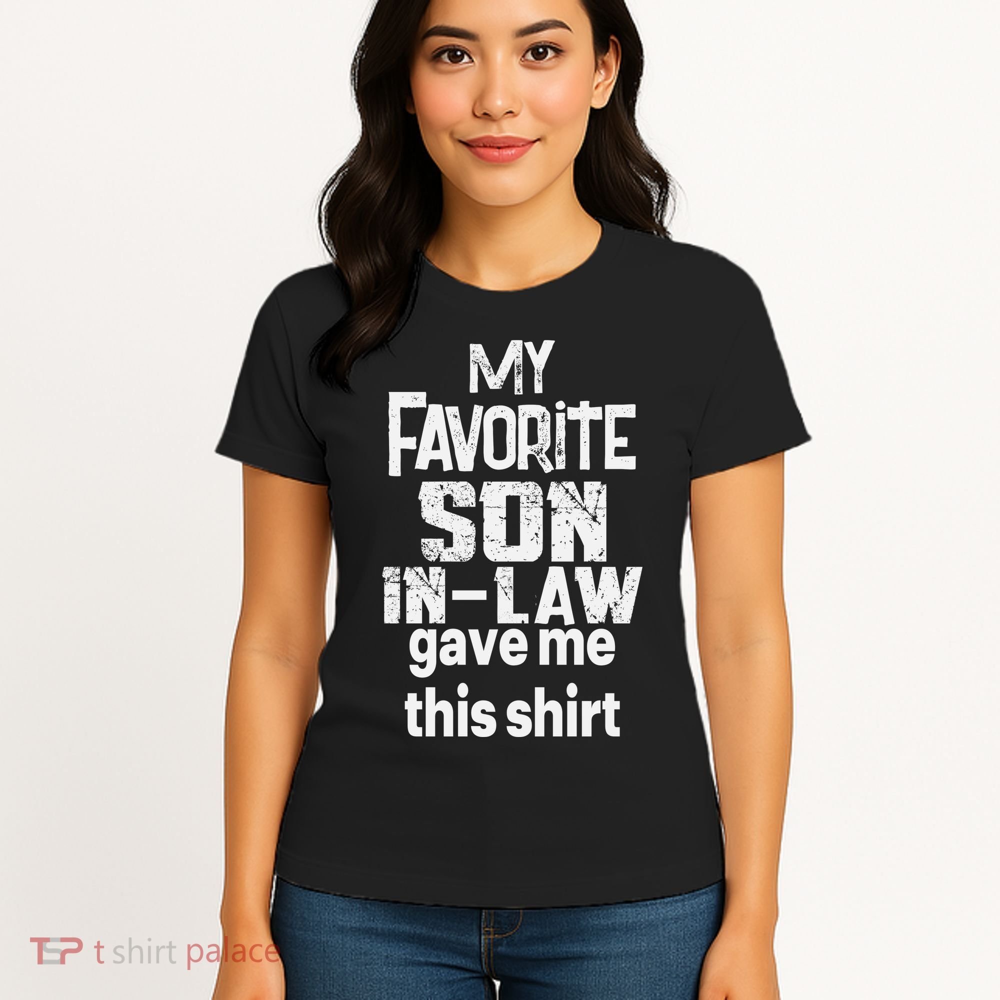 My Favorite Son In Law Gave Me This Women's T-Shirt
