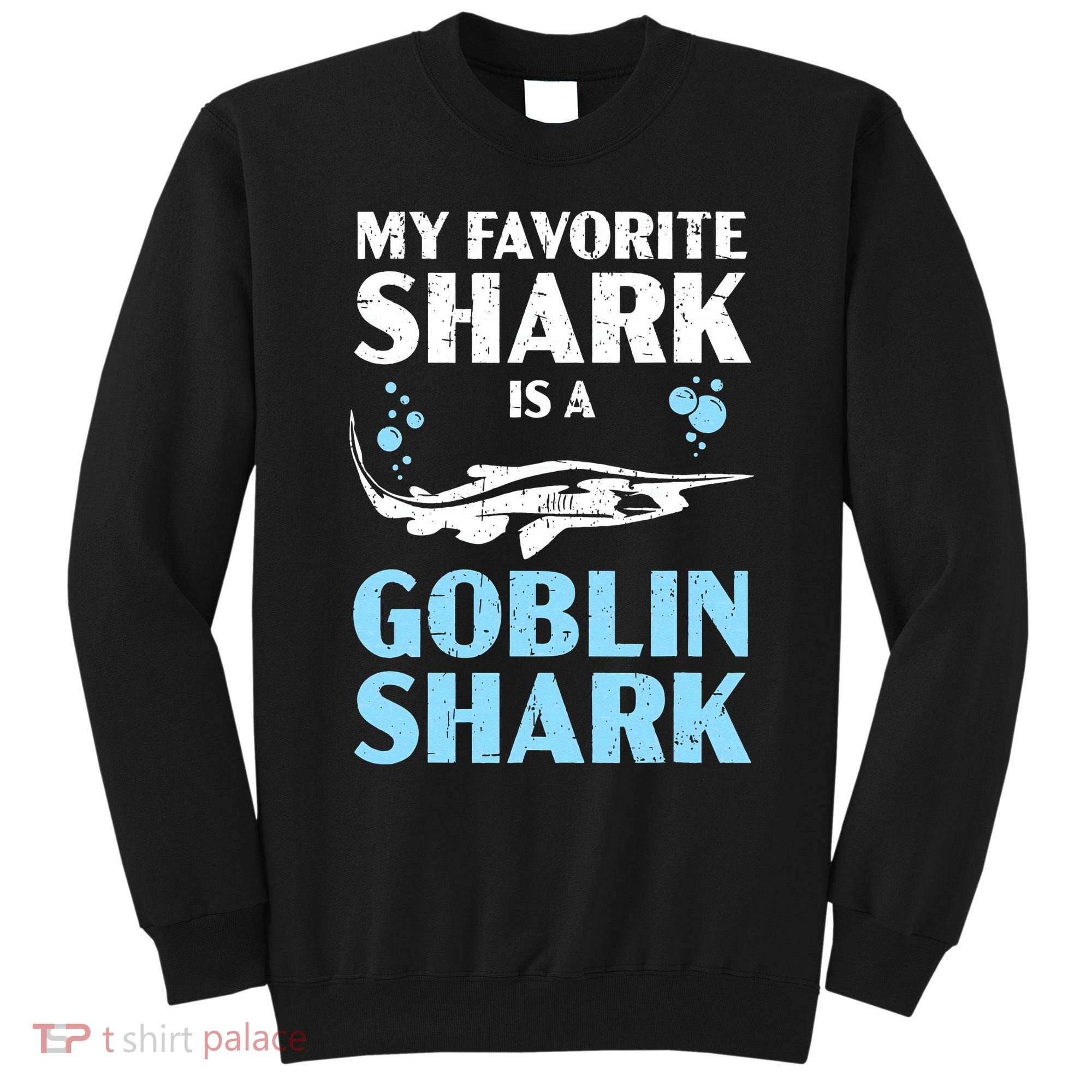 My Favorite Shark Is A Goblin Shark Animal Lover Sweatshirt