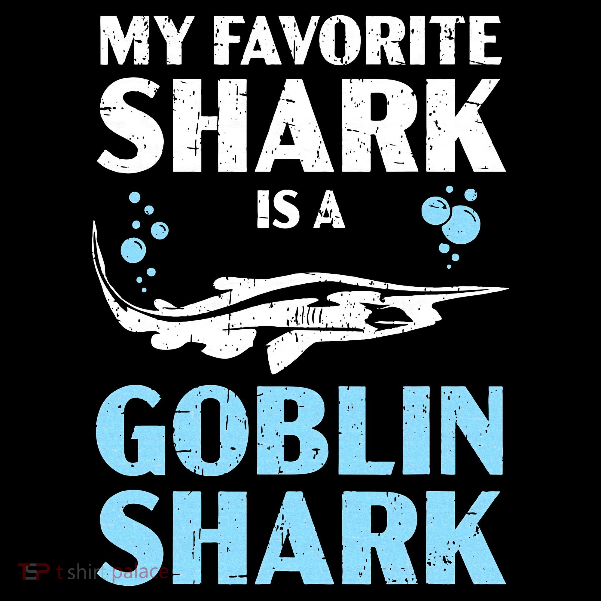 My Favorite Shark Is A Goblin Shark Animal Lover T-Shirt