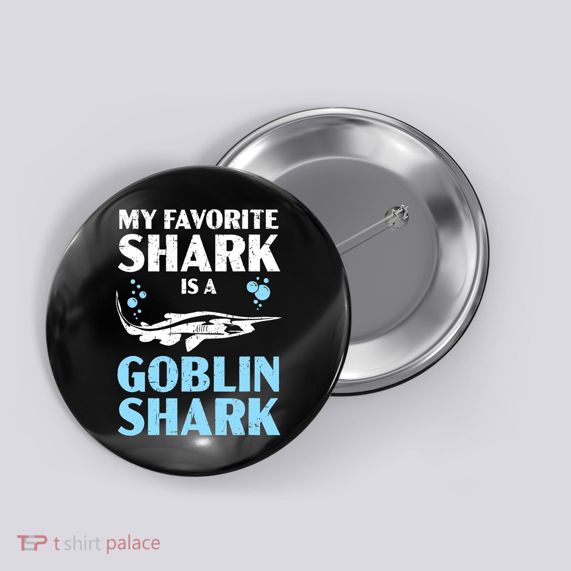 My Favorite Shark Is A Goblin Shark Animal Lover Button