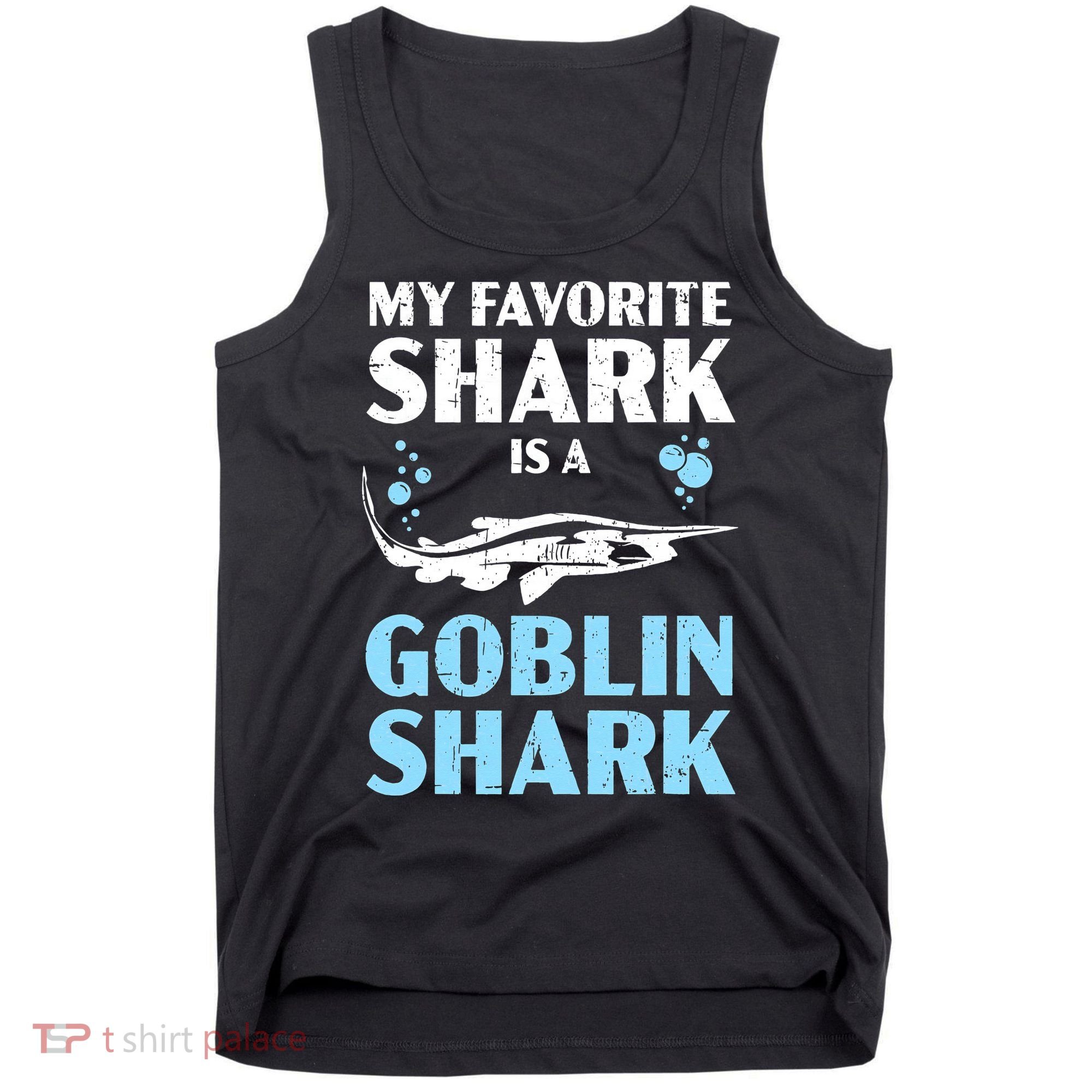 My Favorite Shark Is A Goblin Shark Animal Lover Tank Top