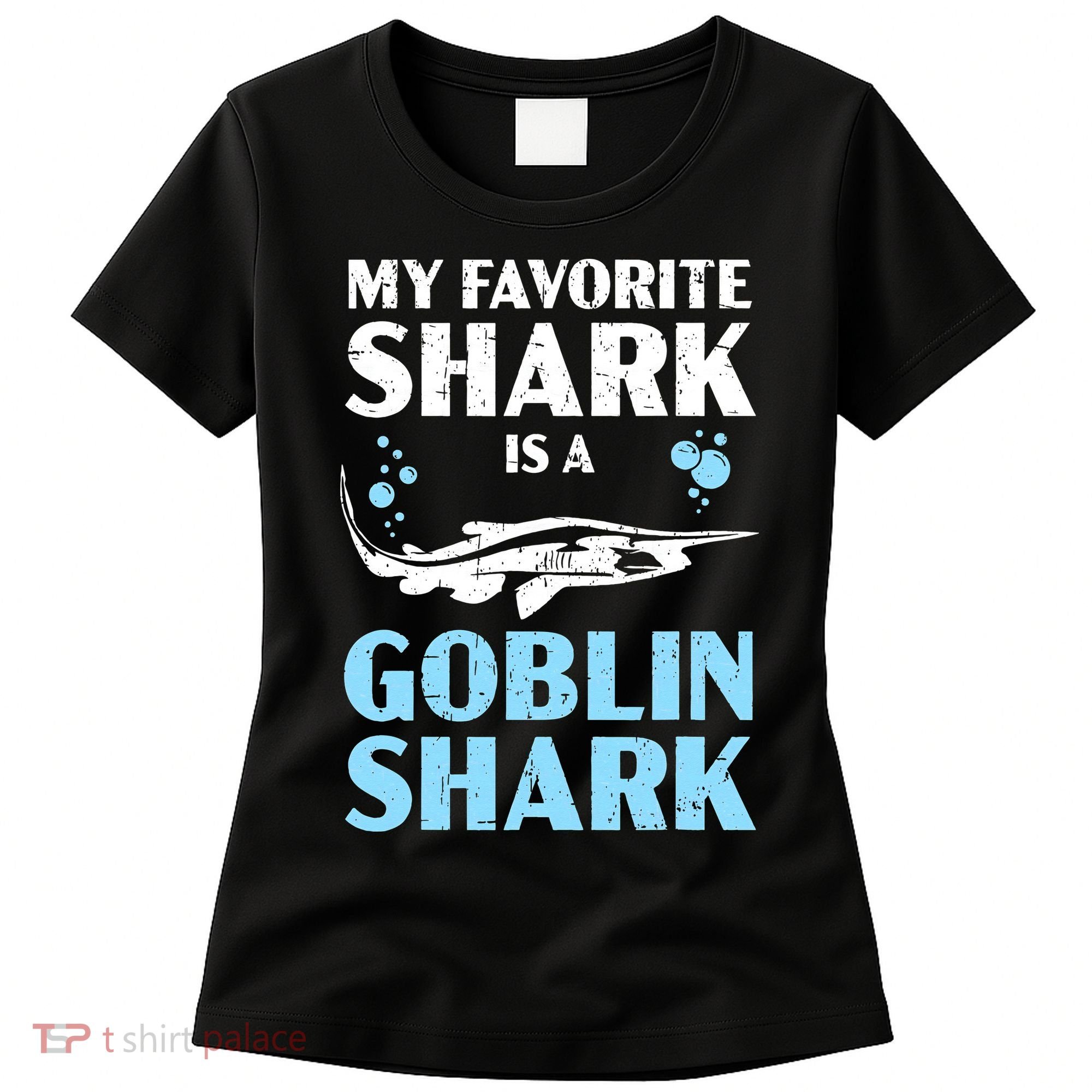 My Favorite Shark Is A Goblin Shark Animal Lover Women's T-Shirt