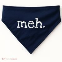 Meh Funny Sarcastic USA-Made Doggie Bandana thumb 0