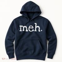 Meh Funny Sarcastic Hoodie thumb 0