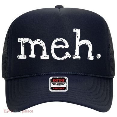 Meh Funny Sarcastic Hat