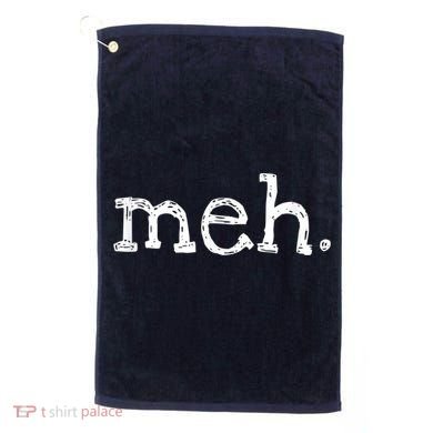 Meh Funny Sarcastic Golf Towel
