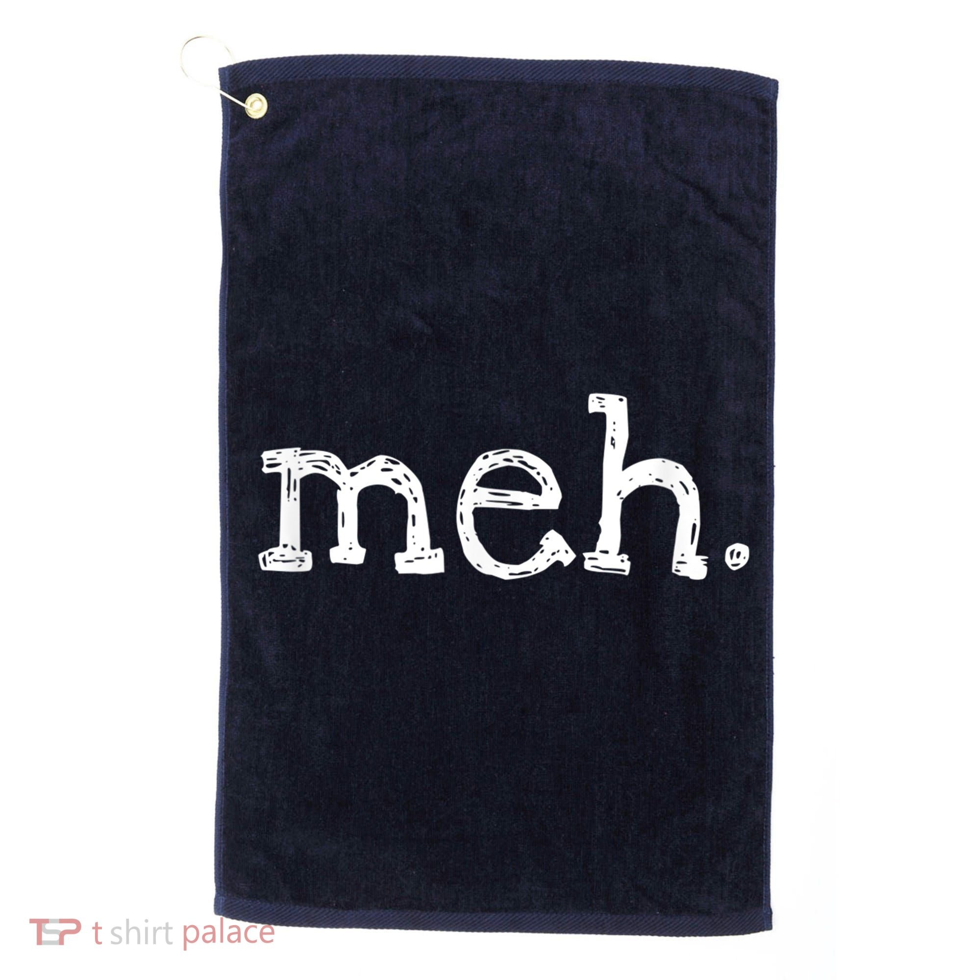 Meh Funny Sarcastic Golf Towel