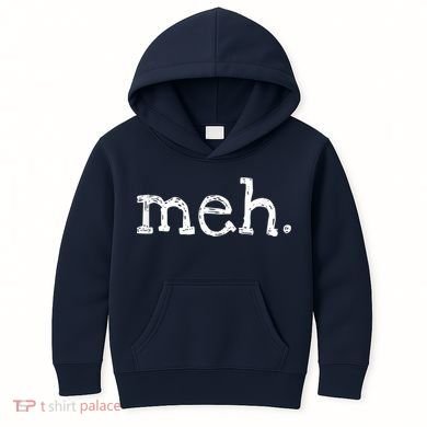 Meh Funny Sarcastic Kids Hoodie