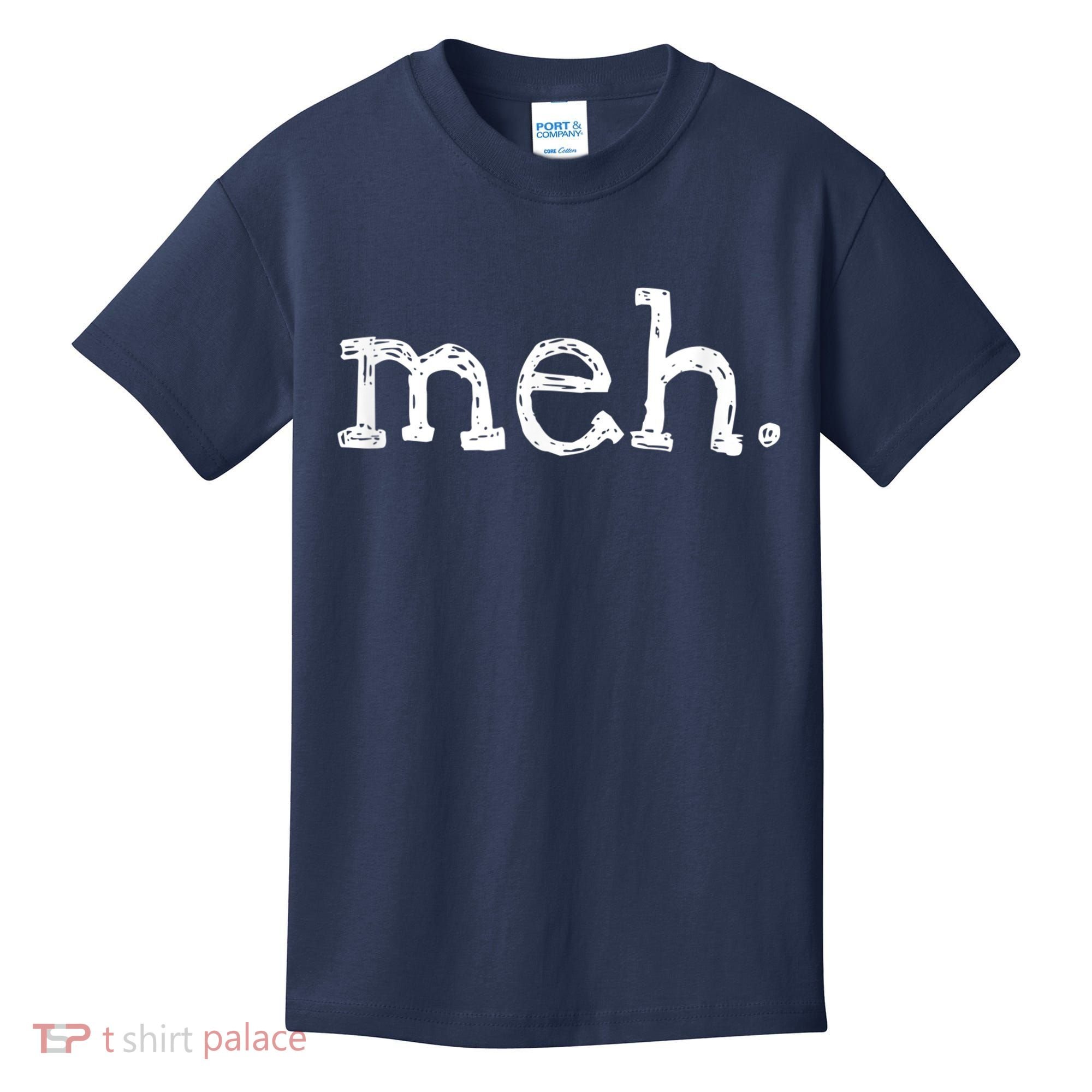 Meh Funny Sarcastic Kids T-Shirt