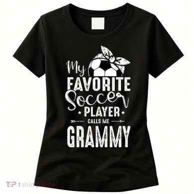My Favorite Soccer Player Calls Me Grammy Women's T-Shirt