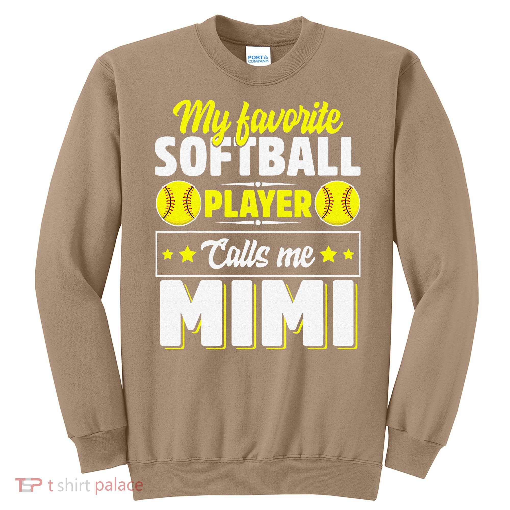 My Favorite Softball Player Calls Me Mimi Mother's DayGift Sweatshirt