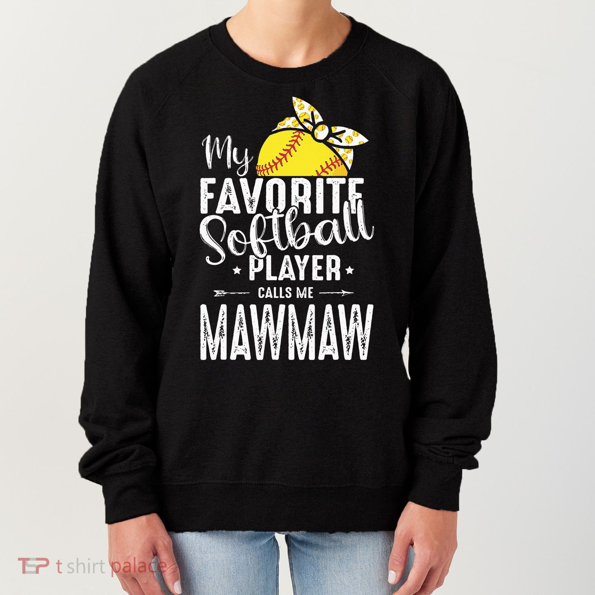 My Favorite Softball Player Calls Me Mawmaw Women's Sweatshirt