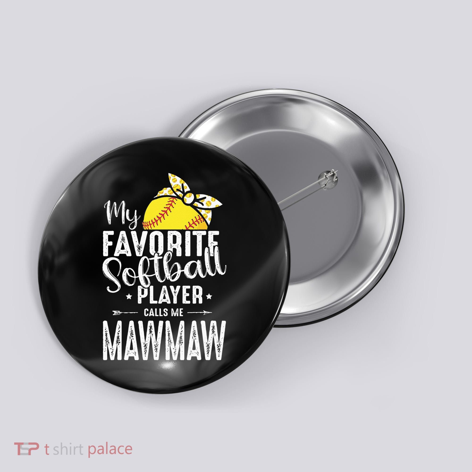 My Favorite Softball Player Calls Me Mawmaw Button