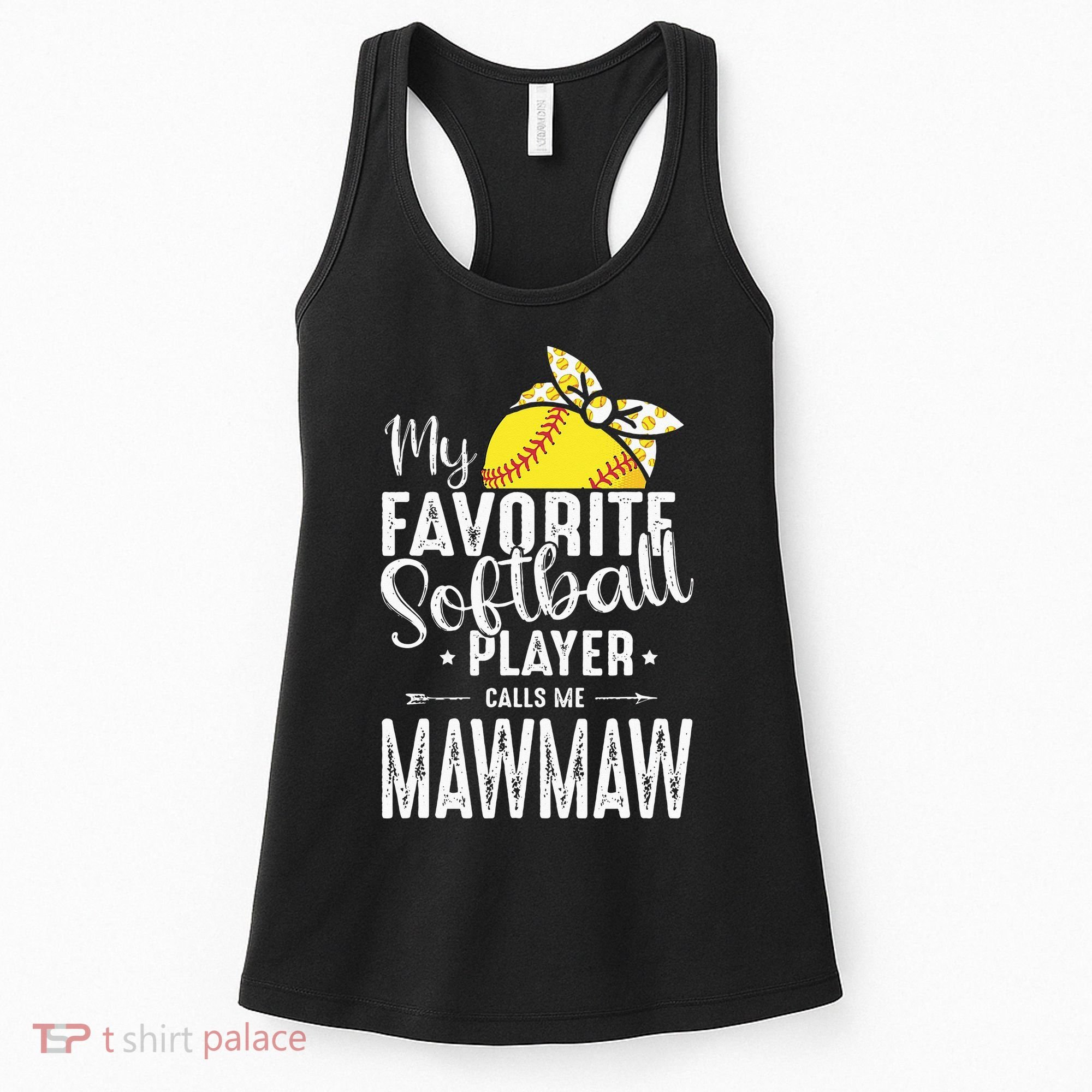 My Favorite Softball Player Calls Me Mawmaw Women's Tank Top