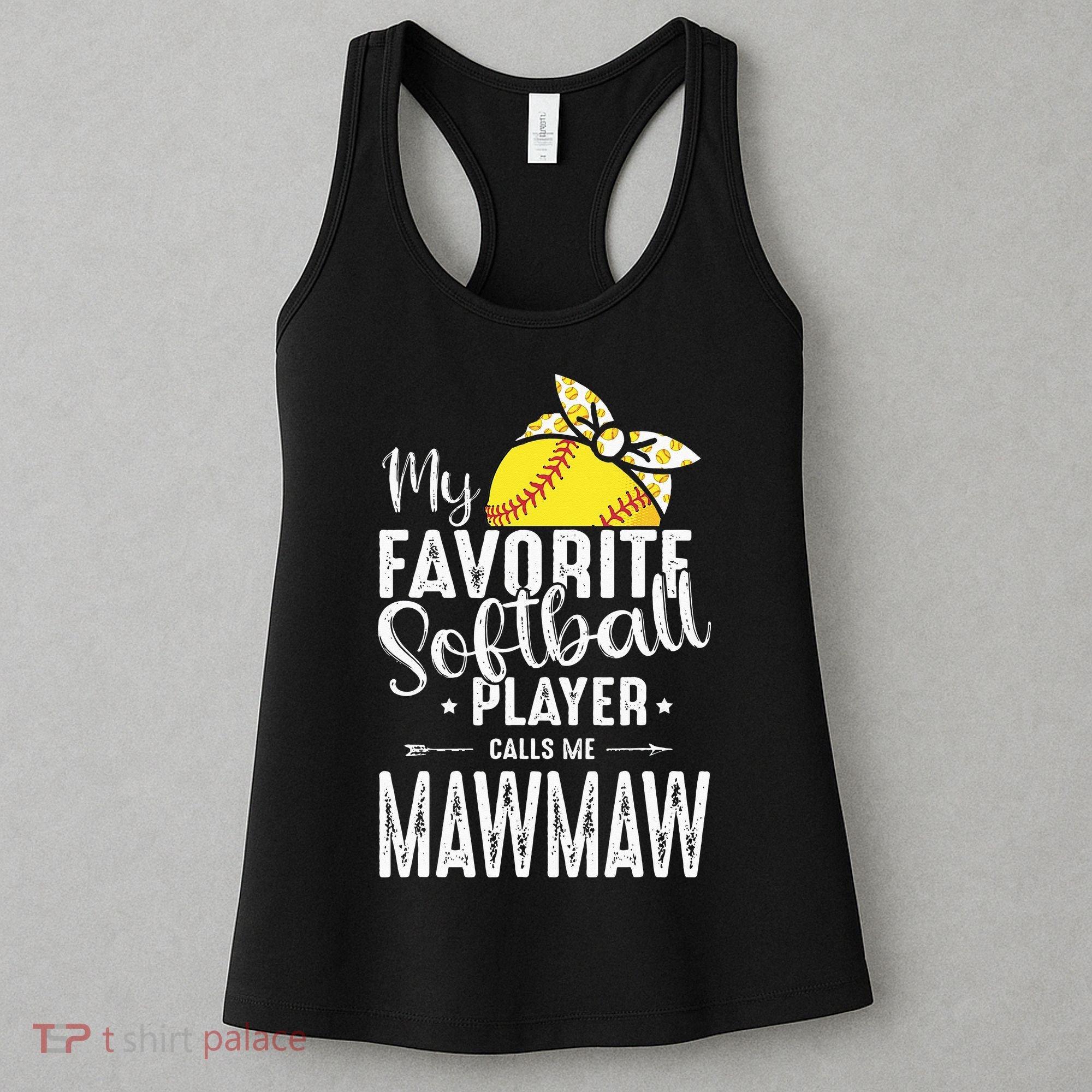 My Favorite Softball Player Calls Me Mawmaw Women's Tank Top