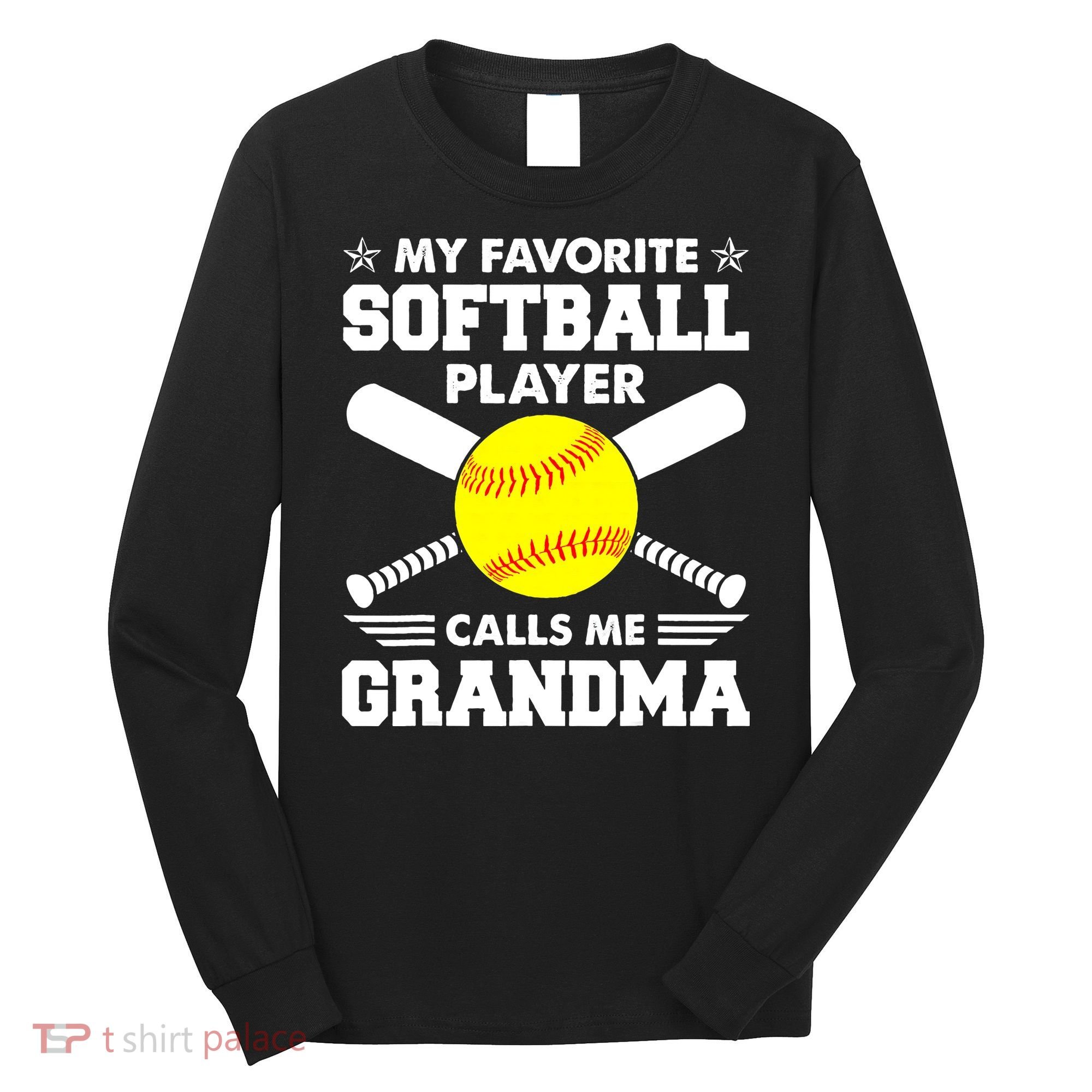 My Favorite Softball Player Calls Me Grandma Funny Long Sleeve Shirt