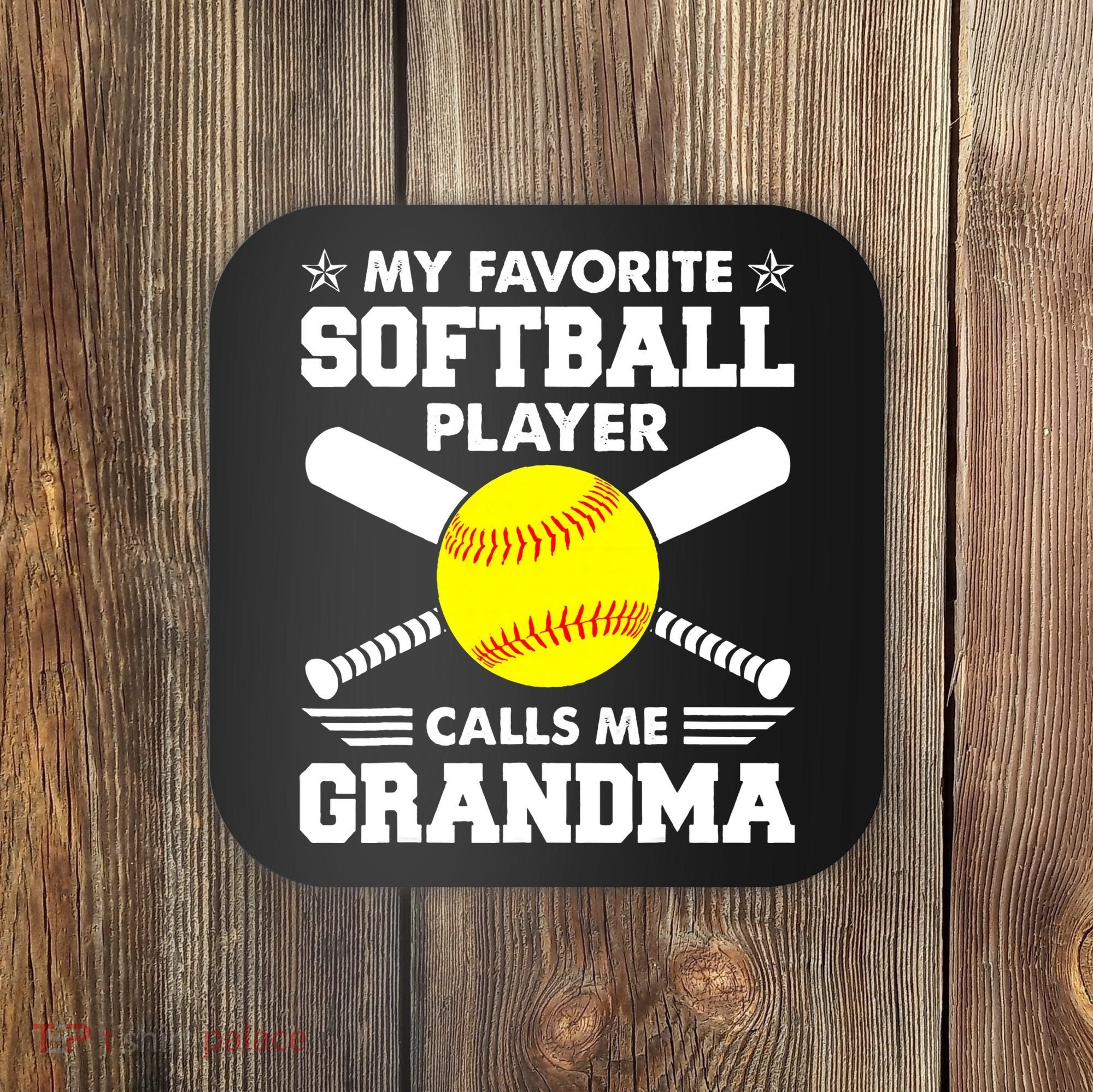 My Favorite Softball Player Calls Me Grandma Funny Coaster