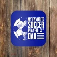 My Favorite Soccer Player Calls Me Dad Funny Soccer Great Gift Coaster thumb 0