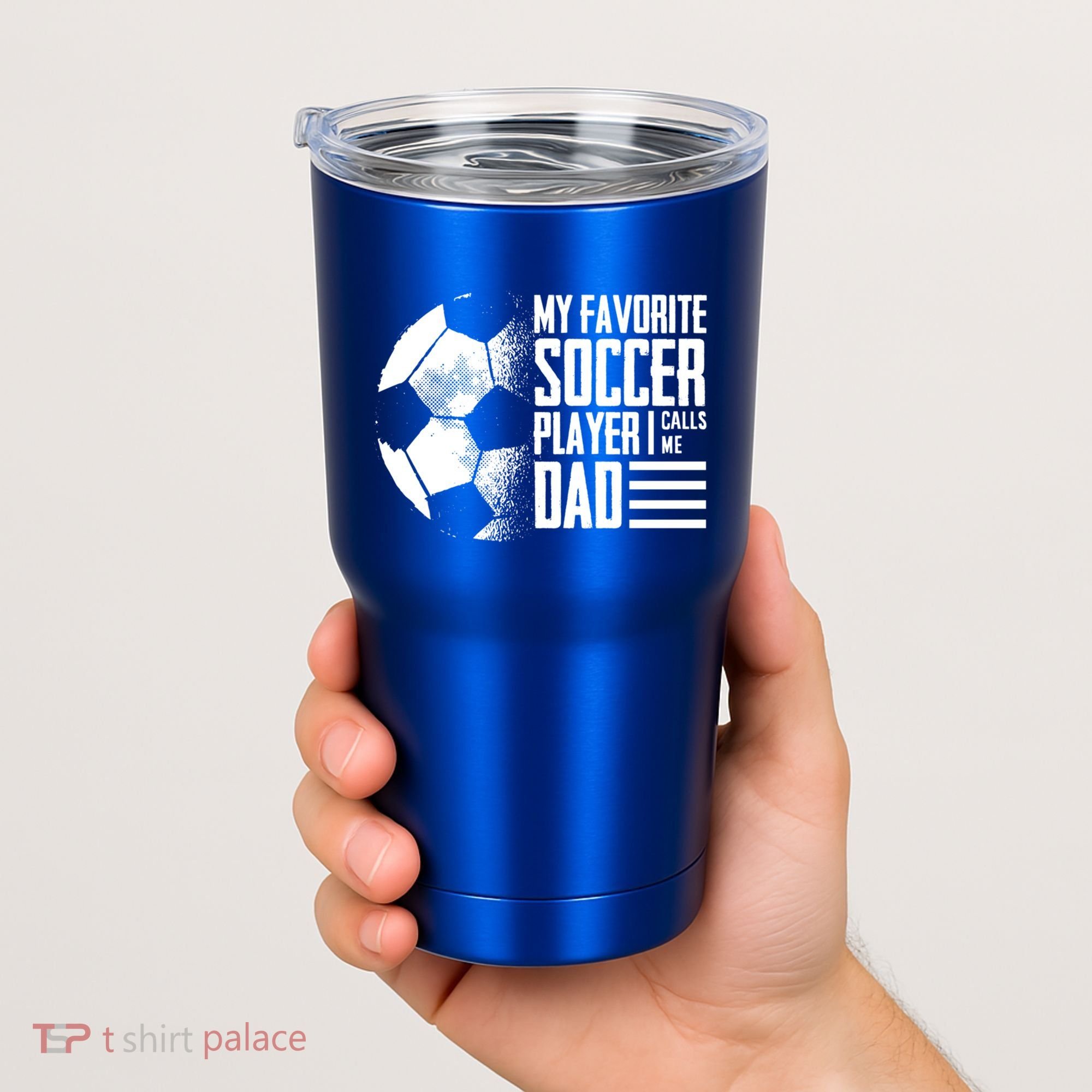 My Favorite Soccer Player Calls Me Dad Funny Soccer Great Gift Tumbler