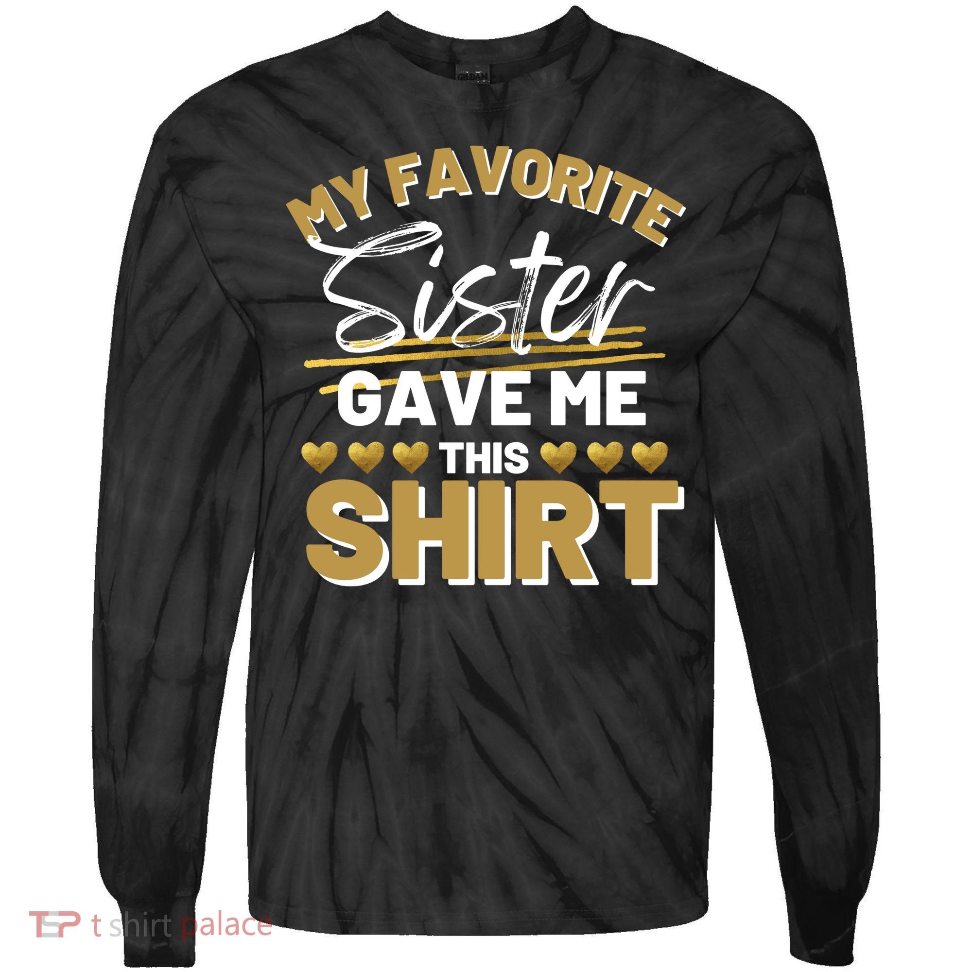 My Favorite Sister Gave Me This Cute Gift Tie-Dye Long Sleeve Shirt