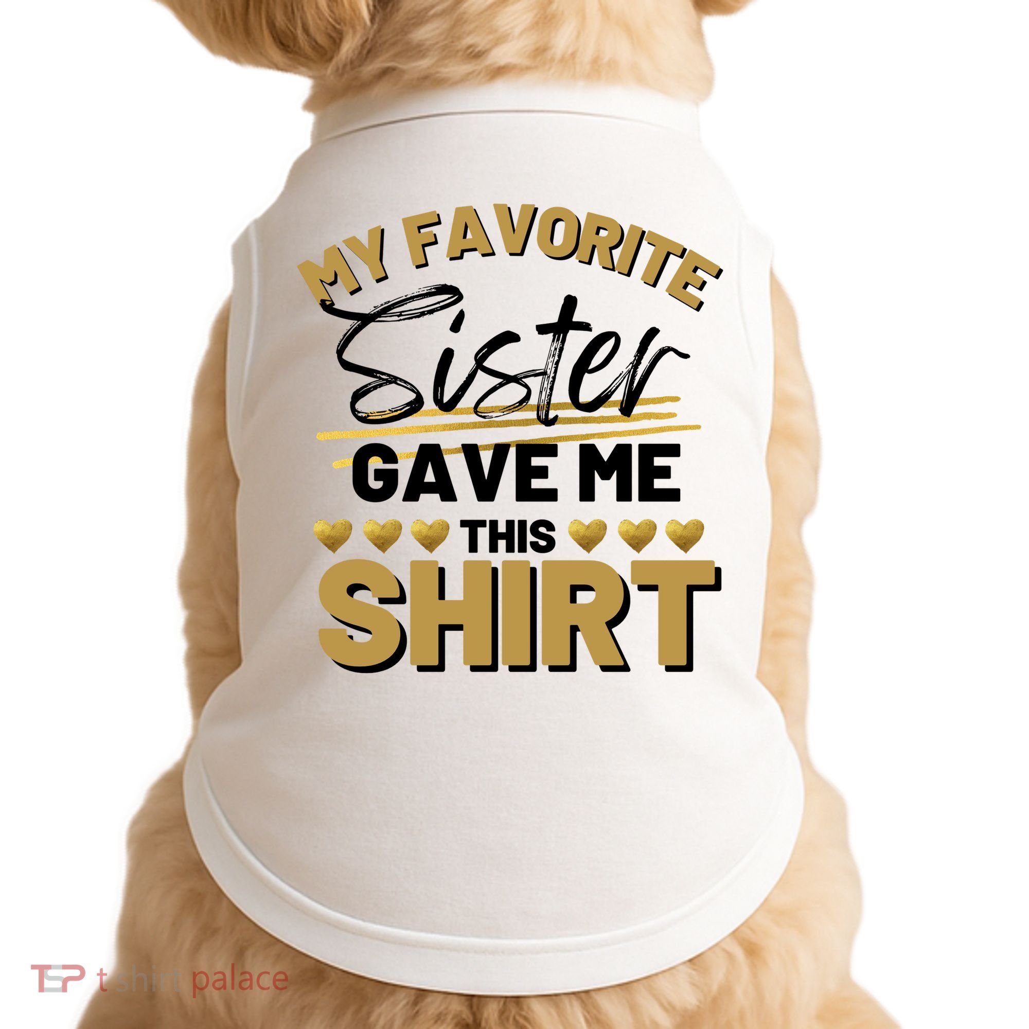 My Favorite Sister Gave Me This Cute Gift Doggie Tank